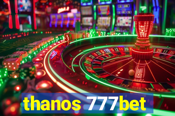 thanos 777bet